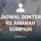 JADWAL DOKTER RS AMANAH SUMPIUH