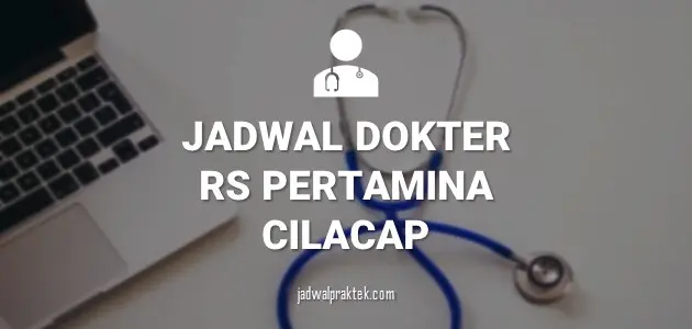JADWAL DOKTER RS PERTAMINA CILACAP