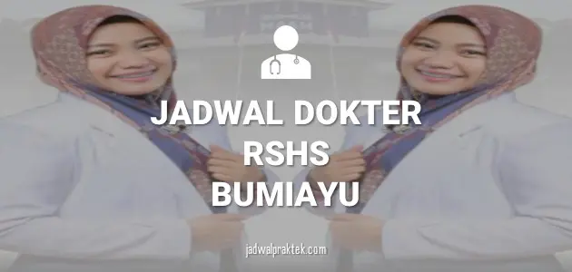 JADWAL DOKTER RSHS BUMIAYU