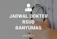 JADWAL DOKTER RSUD BANYUMAS