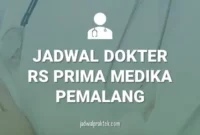 JADWAL DOKTER RS PRIMA MEDIKA PEMALANG