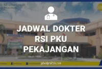 Jadwal Dokter RSI PKU Muhammadiyah Pekajangan Pekalongan