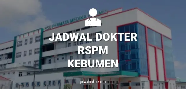 Jadwal Dokter RS Permata Medika (RSPM) Kebumen