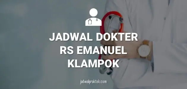 JADWAL DOKTER RS EMANUEL KLAMPOK