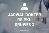 JADWAL DOKTER RS PKU SRUWENG