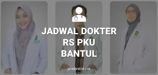 Jadwal Dokter RS PKU Muhammadiyah Bantul