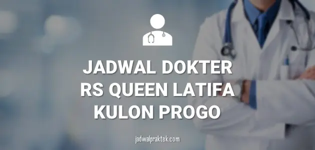 Jadwal Dokter RS Queen Latifa Kulon Progo