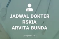 Jadwal Dokter RSKIA Arvita Bunda