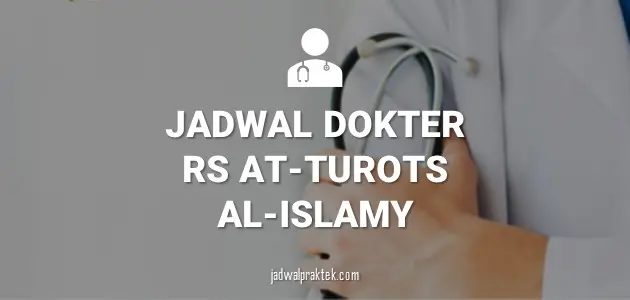 jadwal dokter RS At-Turots Al-Islamy